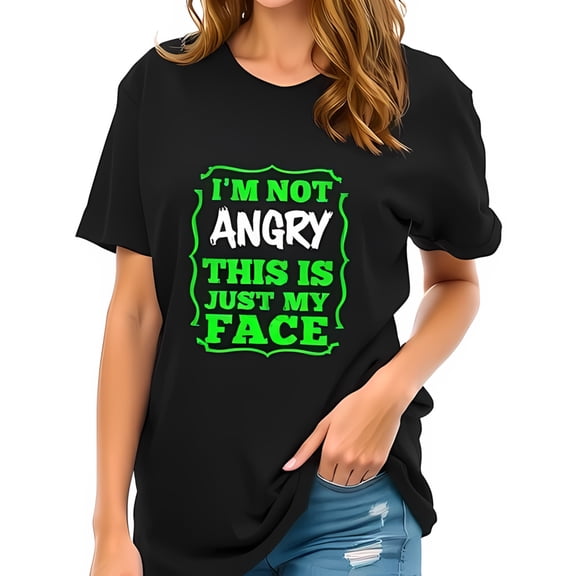 Funny Graphic Cotton Short Sleeve T-Shirt - " I'M NOT ANGRY THIS IS JUST MY FACE " Green Text Design