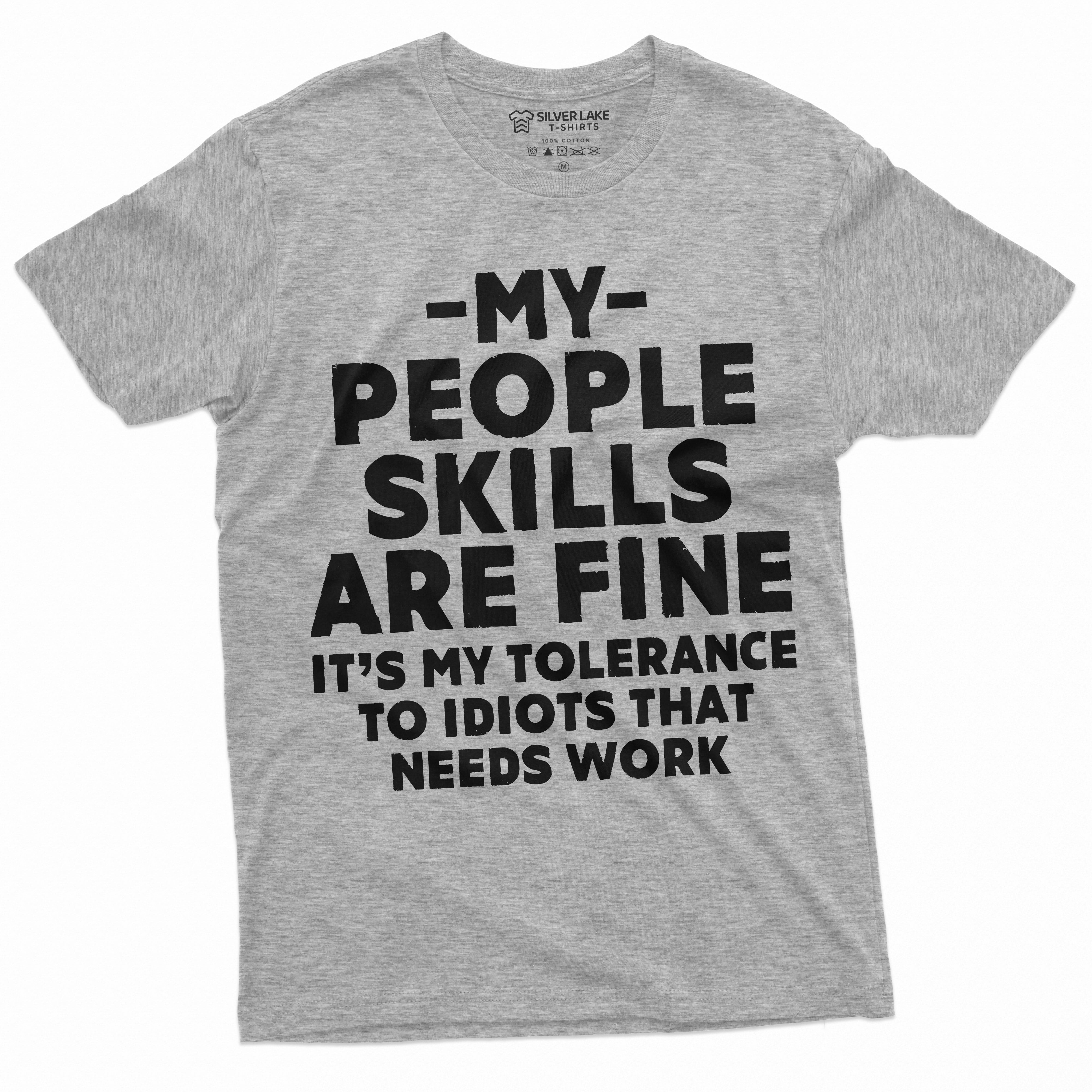 Funny Graphic Novelty Shirt My People Skills are fine Unisex Mens Women