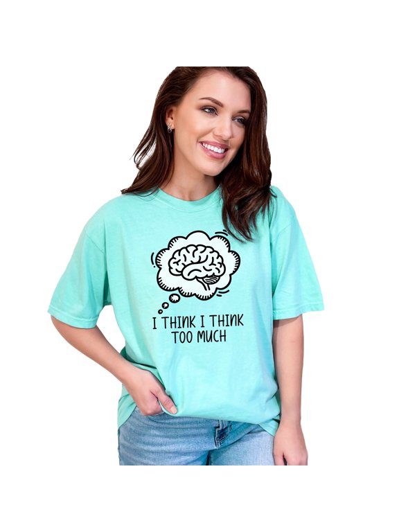 Funny Graphic Tee, Brain Quote T-Shirt, Humorous Apparel, Clever Quote Shirt, Thoughtful Gift Idea, Casual Wear, Unisex T-Shirt, Gift for, Chalky Mint Comfort Colors T-Shirt, XL