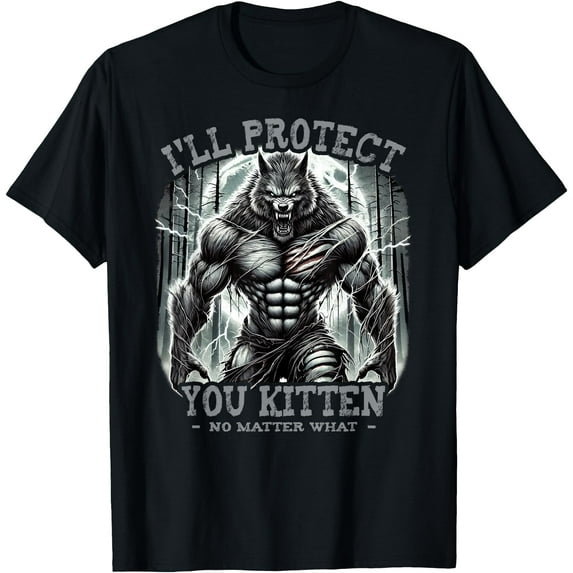 Funny Graphic Tee I'll Protect You Kitten Alpha Wolf Unisex T-Shirt for Men Women Kids Toddler