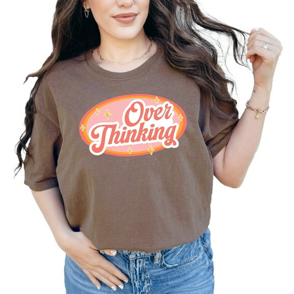 Funny Graphic Tee, Over Thinking Shirt, Cute Saying T-Shirt, Inspirational Tee, Motivational Shirt, Positive Vibes Top, Trendy Tee, Espresso Comfort Colors T-Shirt, Large