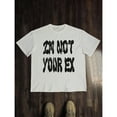 thumbnail image 1 of Funny Graphic Tee,Tops Has"I'M NOT YOUR EX"Print Pattern,Round Neck Regular Fit T-shirts, Size(S-5XL), 1 of 5