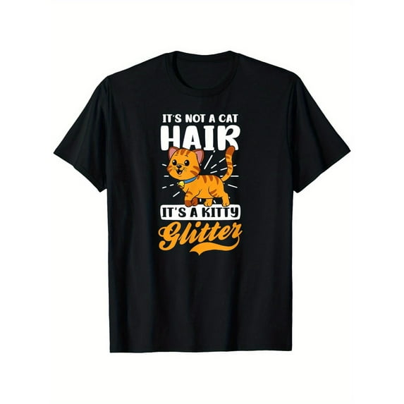 Funny Graphic Tee,Tops Has"It's Not Cat Hair It's Kitty Glitter"Pattern,Casual Round Neck Regular Fit T-shirts, Size(S-5XL)