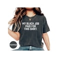 thumbnail image 1 of Funny Graphic Tee, Unique Job Paid Shirt, Humorous Quote Shirt, Gift For Friends, Casual Wear T-Shirt, Cool Statement Tee, Great Gift Idea, 1 of 10