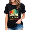 thumbnail image 1 of Funny Graphic Tshirt for Women I Read Banned Books Freedom Reader Nerd Casual Short-sleeved Tops Black Large, 1 of 4