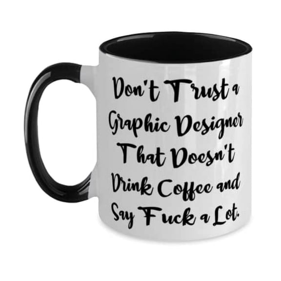 Funny Graphic designer Two Tone 11oz Mug, Don't Trust a Graphic Designer That, Present For Colleagues, Best Gifts From Boss, Graphic designers, Love, Designers, Creative gifts
