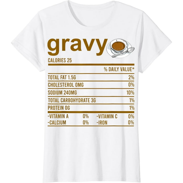 Funny Gravy Nutrition Facts Thanksgiving T-Shirt Funny Gravy Nutrition Facts Thanksgiving T-Shirt