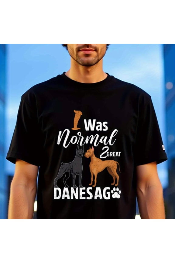 Funny Great Dane Owner Gift T-Shirt - I Was Normal 2 Great Danes Ago Saying - Black Tee with White Text - Plus Size Big Dog Lover Apparel - Regular Fit Short Sleeve Shirt for Men & Women - Machine