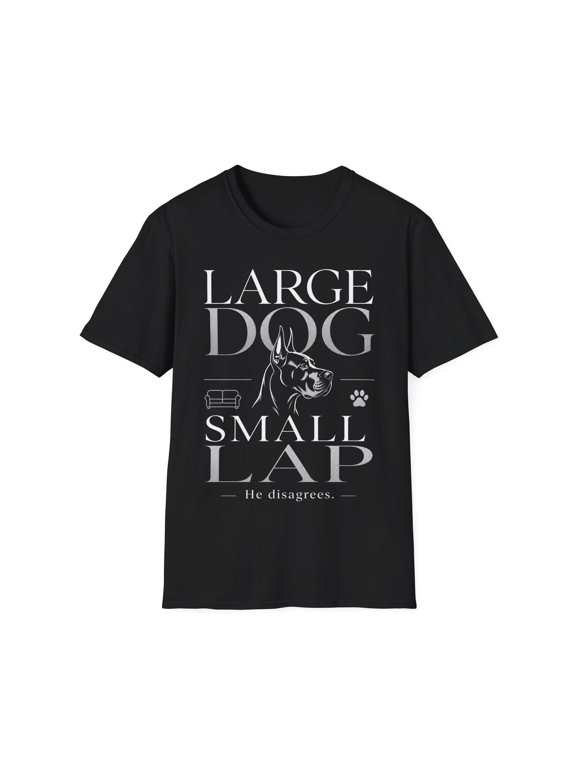 Funny Great Dane Owner Sarcasm T-Shirt Pet Lover Gift Dog Mom Dad Unisex Tee