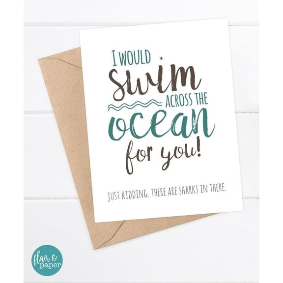 Funny Greeting Card - "I Would Swim Across the Ocean for You" - Humorous Design with Envelope Included - Perfect for Friends or Loved Ones on Any Occasion