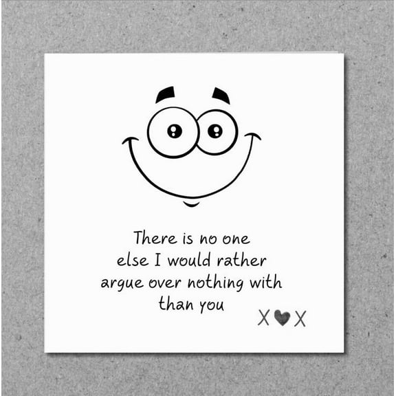 Funny Greeting Card "I Would Rather Argue Over Nothing With You" Cute Smiley Face Design Perfect for Friends and Loved Ones