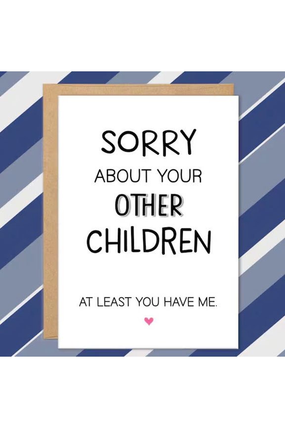 Funny Greeting Card  "Sorry About Your Other Children" Humorous Design  Blank Inside with Envelope  Perfect for Friends or Family Celebrating Their Unique Situation