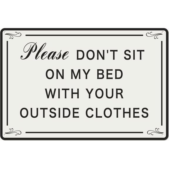Funny Greeting Welcome Quote Please Don't Sit on My Bed with Your Outside Cloth Tin Sign Wall Art Print Quote Poster for Home Dorm Room Decor, for Family Friends 8 X 12 Inch