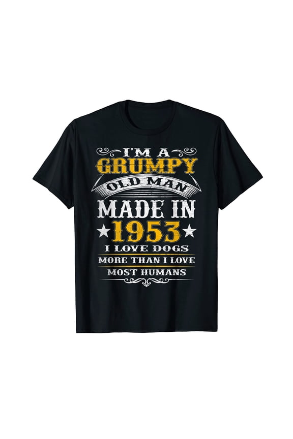 Funny Grumpy Old Man T-Shirt for 70th Birthday Celebration, Made in 1953 Design
