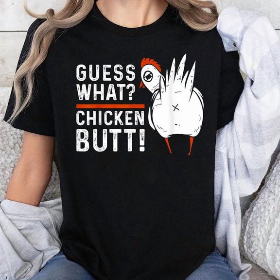 Funny Guess What? Chicken Butt! White Design Unisex T-Shirt, Sizes S-5XL, Gategoo