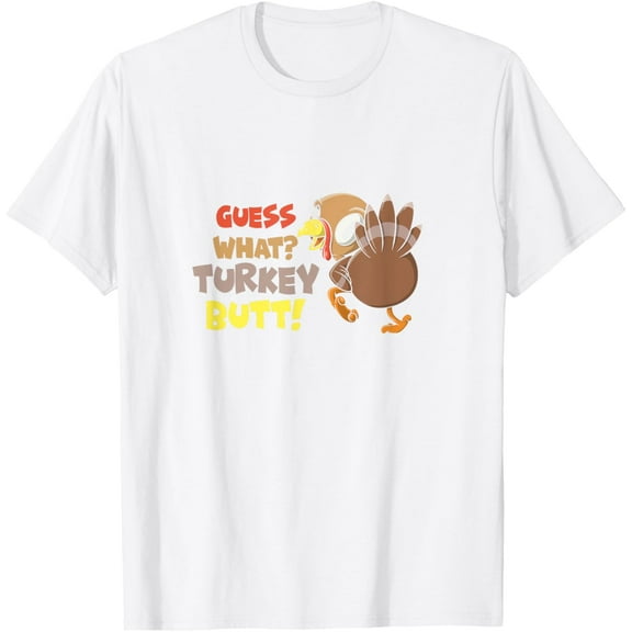 Funny Guess What? Turkey Butt! Cute Girls Boys Thanksgiving T-ShirtMen's and women's pure cotton short-sleeved shirts
