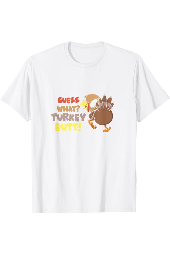 Funny Guess What? Turkey Butt! Cute Girls Boys Thanksgiving T-ShirtMen's and women's pure cotton short-sleeved shirts