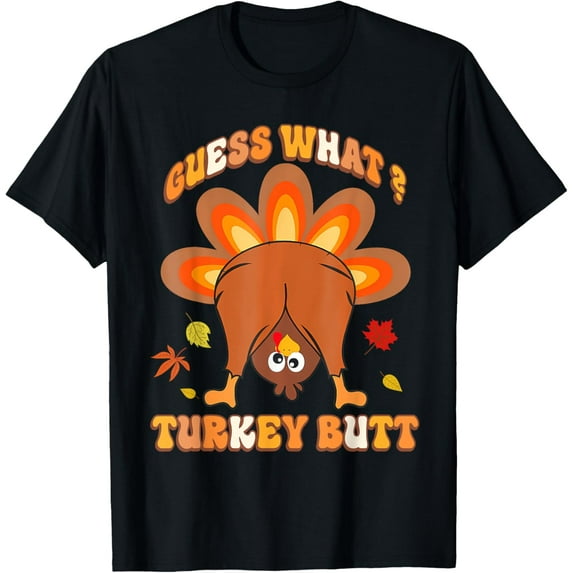Funny Guess What Turkey Butt Thanksgiving Mens T-Shirt