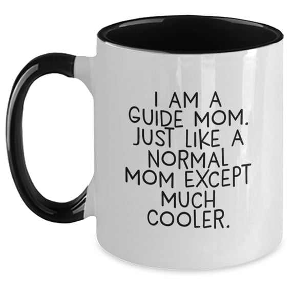 Funny Guide Mom Gifts from Friends, Unique Two Tone Coffee Mugs for Guide Graduation, 'I Am A Guide Mom. Just Like A Normal Mom Except Much Cooler.'