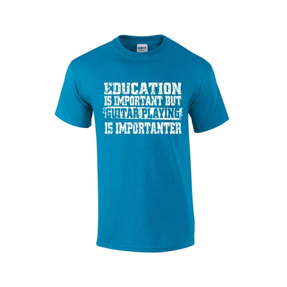 Funny Guitar T-shirt Education is Important but Guitar Playing is Importanter Musician Band Rock Heavymetal 80's Bass Player-AntiqueSapphire-Medium