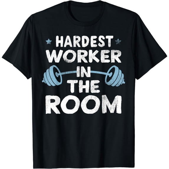Funny Gym Motivation Tshirt Hardest Worker In The Room T-Shirt