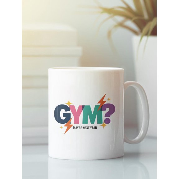 Funny Gym Mug Gym Maybe Next Year FitnesS1 Humor Coffee Mug Workout Quote Mug Gym Lover Gift