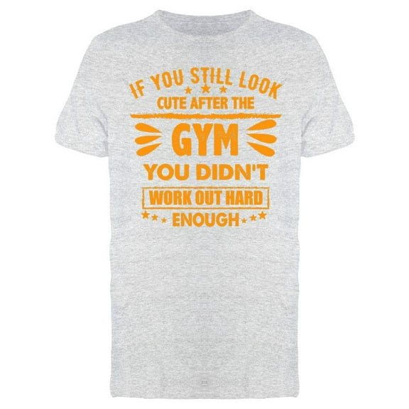 Funny Gym Quote T-Shirt Men -Image by Shutterstock, Male Large