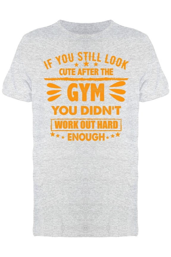Funny Gym Quote T-Shirt Men -Image by Shutterstock, Male Small