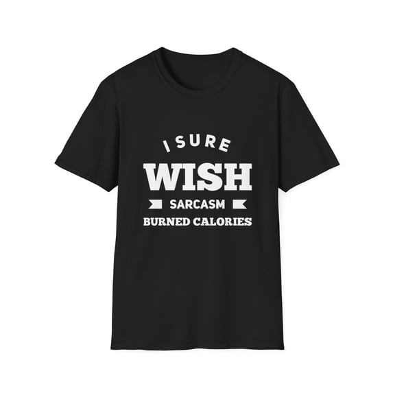 Funny Gym Rat Humor Sarcasm Burn Calorie-s Novelty T-Shirt