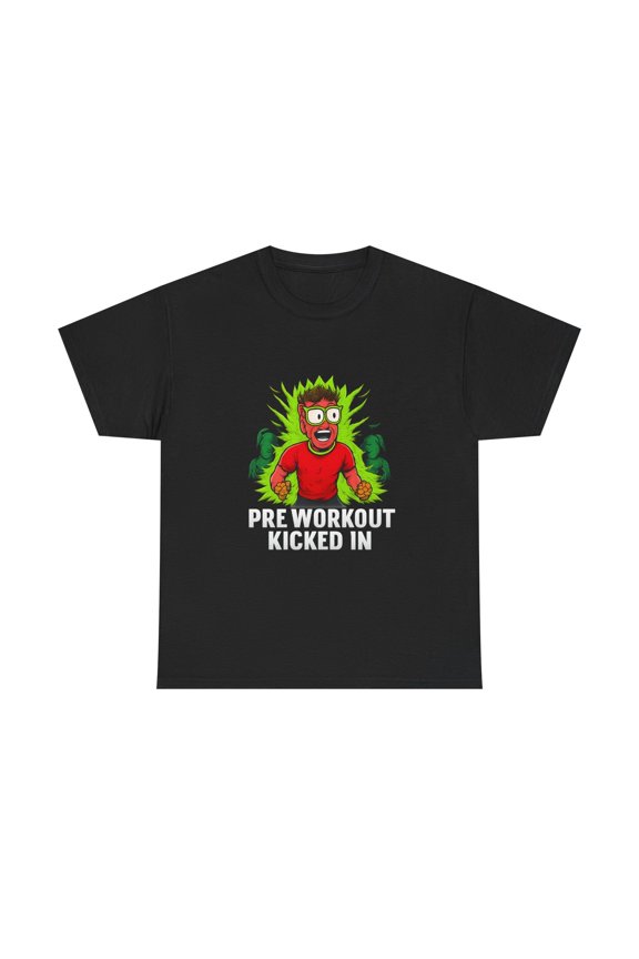 Funny Gym Shirt Pre Workout Kicked In Fitness Humor Gift Graphic Tee