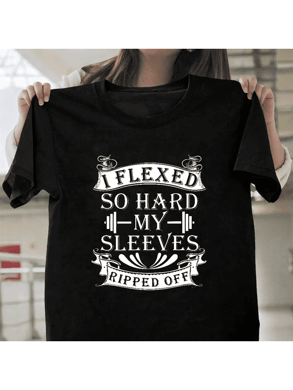 Funny Gym Workout T-Shirt I Flexed So Hard My Sleeves Ripped Off Fitness Tee, up to size 3XL.
