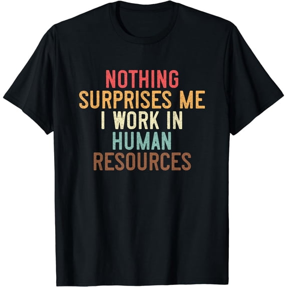 Funny HR I Work In Human Resource Retro Vintage Humor T-Shirt