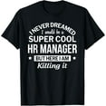 thumbnail image 1 of Funny HR Manager Tshirt Gift T-Shirt, 1 of 4