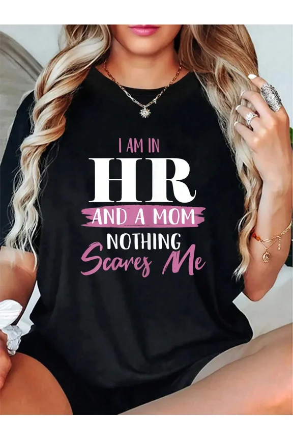 Funny HR Mom T-Shirt Human Resources Professional Motherhood Graphic Tee Nothing Scares Me Humorous Career Office Appreciation Apparel Mother's Day Present
