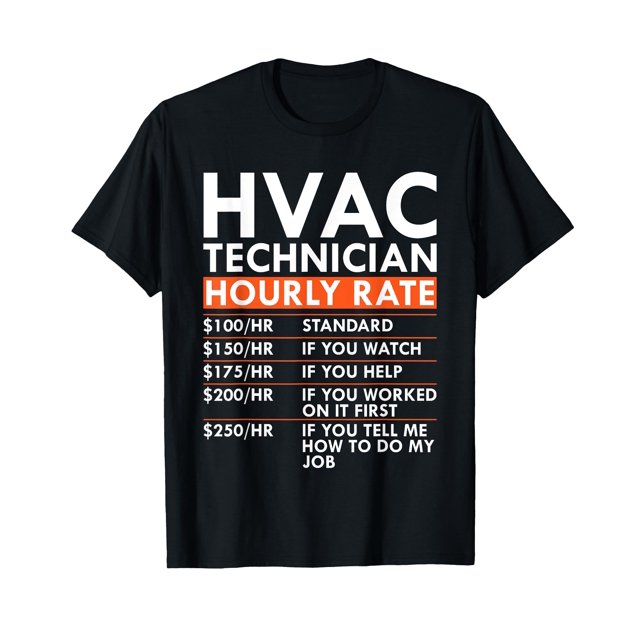 Funny HVAC Technician Hourly Rate HVAC Mechanic Labor Rates TShirt