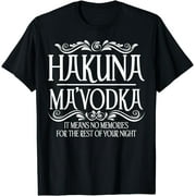 Funny Hakuna Ma'vodka Gift Cool Vodka Drinker Party Night T-Shirt