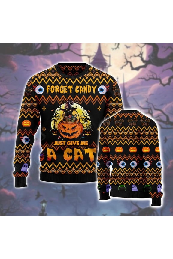 Funny Halloween Cat 3D Sweater, Forget Candy Just Give Me a Cat, Pumpkin, Witch & Spooky Knit Party Pullover.