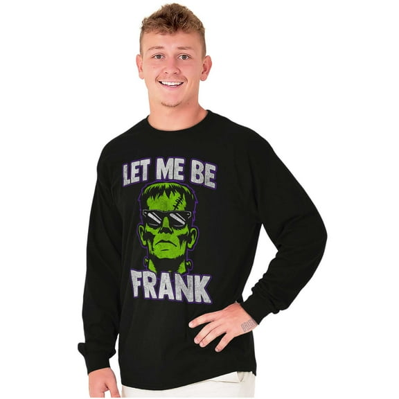 Funny Halloween Let Me Be Frank Long Sleeve TShirt Men Women Brisco Brands S