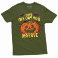 thumbnail image 1 of Funny Halloween Shirt Have The Day You Deserve Shirt Halloween Pumpkin Tee Scary Pumpkin Shirt (3X-Large Military Green), 1 of 7