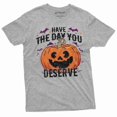 thumbnail image 1 of Funny Halloween Shirt Have The Day You Deserve Shirt Halloween Pumpkin Tee Scary Pumpkin Shirt (X-Large Grey), 1 of 7