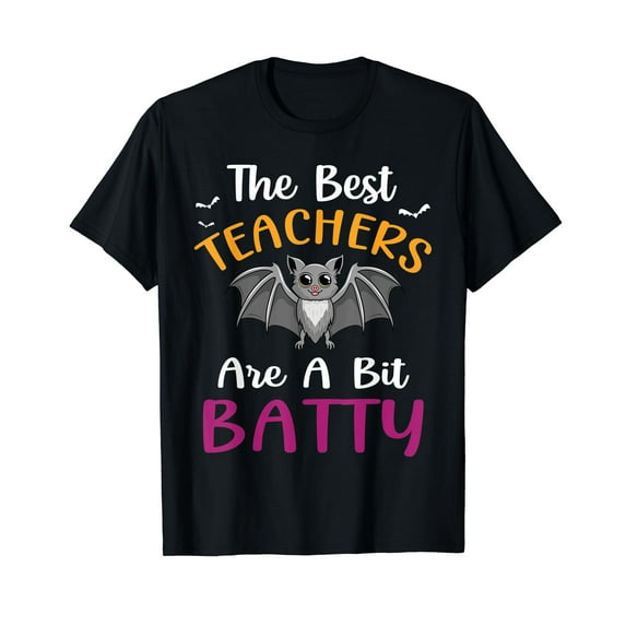 Funny Halloween Teachers The Best Teachers Are A Bit Batty T-Shirt