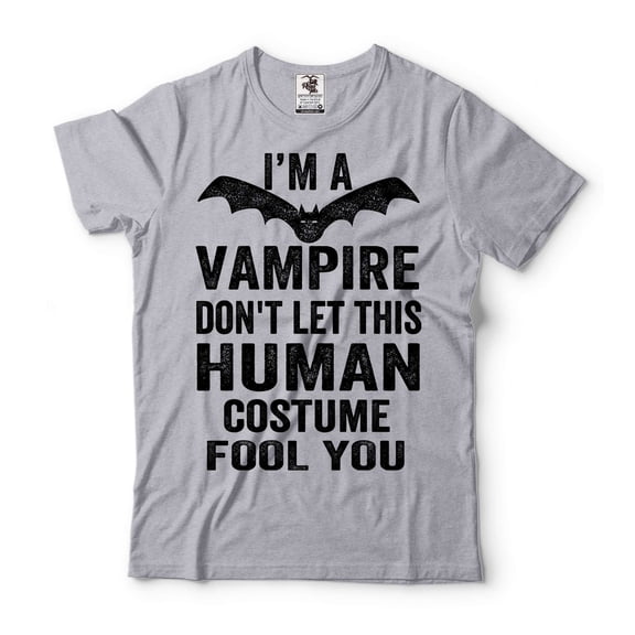 Funny Halloween Vampire Costume I'm A Vampire Don't Let This Human Costume Fool You Shirt (Large Grey)
