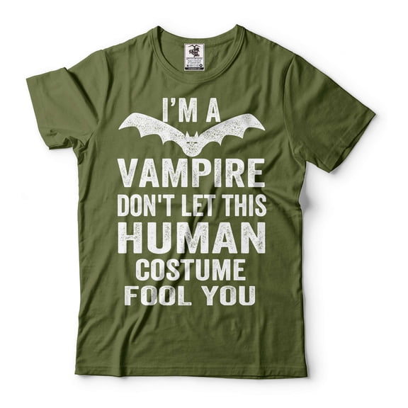 Funny Halloween Vampire Costume I'm A Vampire Don't Let This Human Costume Fool You Shirt (Large Military Green)