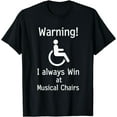 thumbnail image 1 of Funny Handicap Gift I Sarcastic Disabled Wheelchair T-Shirt T-Shirt, 1 of 3
