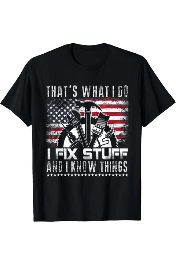 Funny Handyman T-Shirt That's What I Do I Fix Stuff And I Know Things Patriotic American Flag DIY Repairman Graphic Tee Retro Distressed Men's Apparel