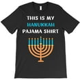 thumbnail image 1 of Funny Hanukkah Pajama Jewish Holiday Gift Chanukah Pajama Chanukah - Machine Washable H13999 T-Shirt, for Men and Women, Up to Size 5XL, 1 of 2