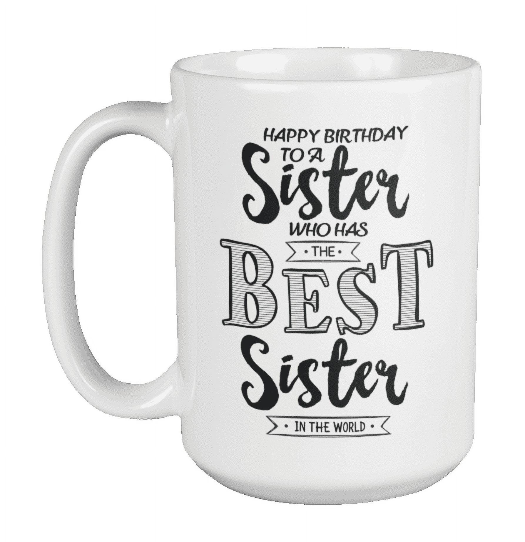 Best Sister Ever Mug, Funny Coffee Cup, Cute Coffee Mugs