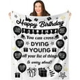 thumbnail image 1 of Funny Happy Birthday Throw Blanket for Men & Women | Unique Over the Hill Adult Gag Gift Idea for 30th, 40th, 50th, 60th, 70th, 80th, 90th | Cool Novelty Old People or Coworker Best Friend Bday Gifts, 1 of 5