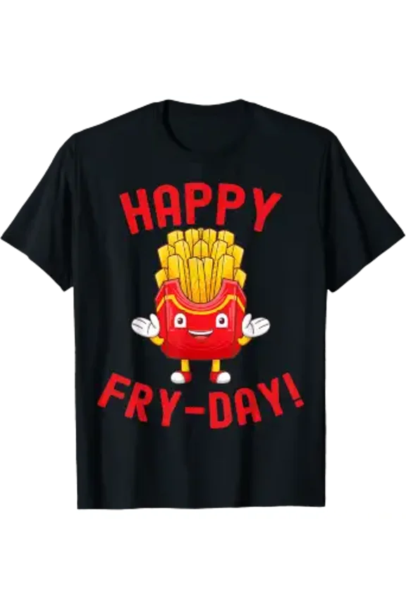 Funny Happy Fry-Day Friday French Fries Pun Geek Gift T-Shirt