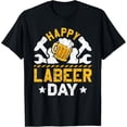 thumbnail image 1 of Funny Happy Labeer Day Labor Day Celebration T-Shirt, 1 of 4